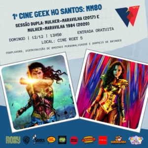 1º Cine Geek HQ Santos: MM80 celebrará 80 anos de Mulher-Maravilha no Cine Roxy 6