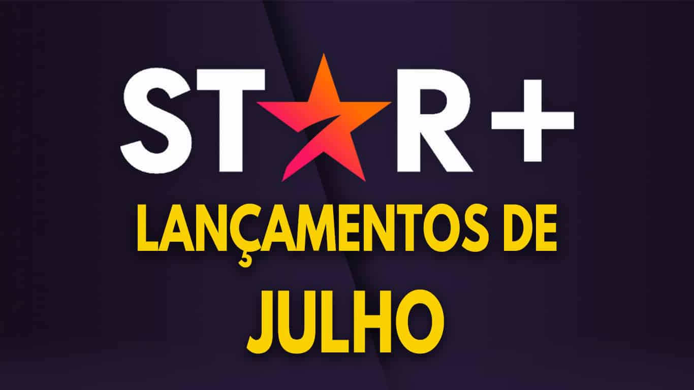 Lançamentos do Star+ em julho de 2023