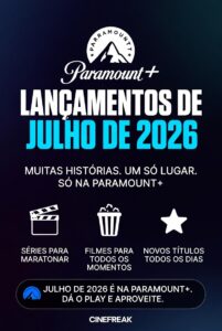 Todas às estreias de julho no Paramount+ 1 IMG 0771 Cinefreak