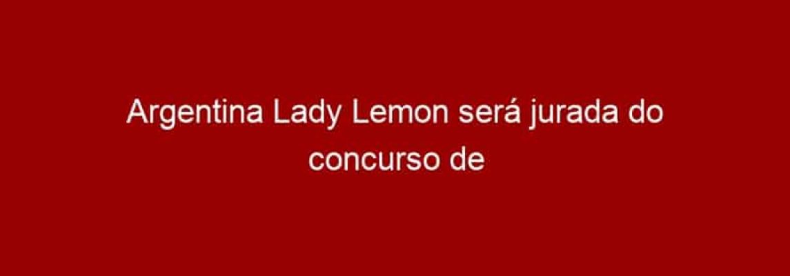 Argentina Lady Lemon será jurada do concurso de cosplay na Comic Con Experience 2015