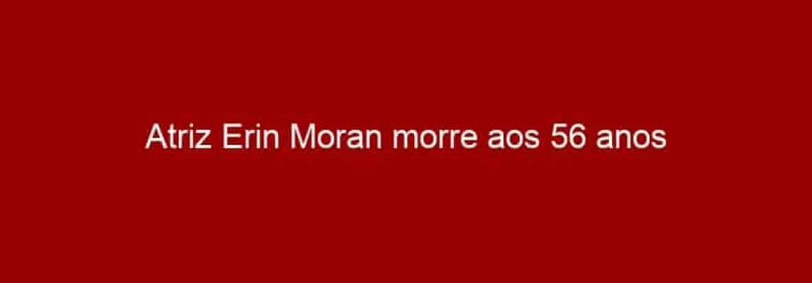 Atriz Erin Moran morre aos 56 anos