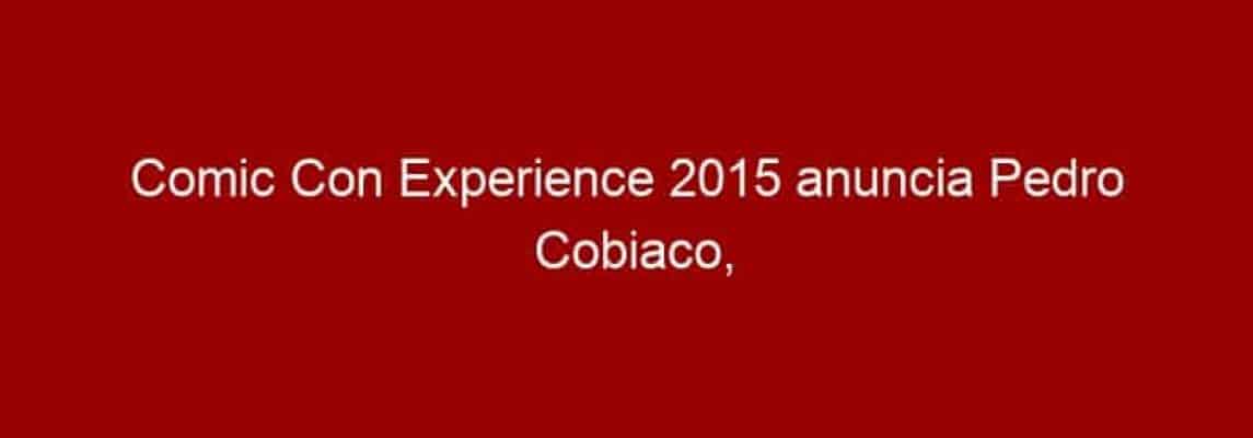 Comic Con Experience 2015 anuncia Pedro Cobiaco, autor de Harmatã e Aventuras na Ilha do Tesouro