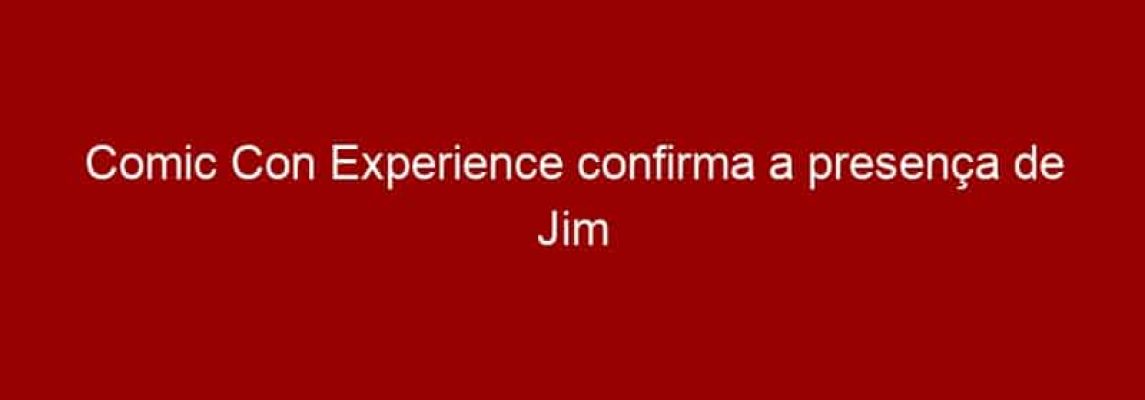 Comic Con Experience confirma a presença de Jim Lee, co-editor da DC Comics