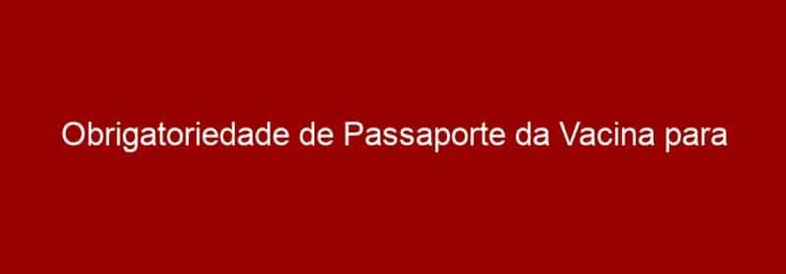Obrigatoriedade de Passaporte da Vacina para acessar eventos e espaços da Secretaria Municipal de Cultura de São Paulo