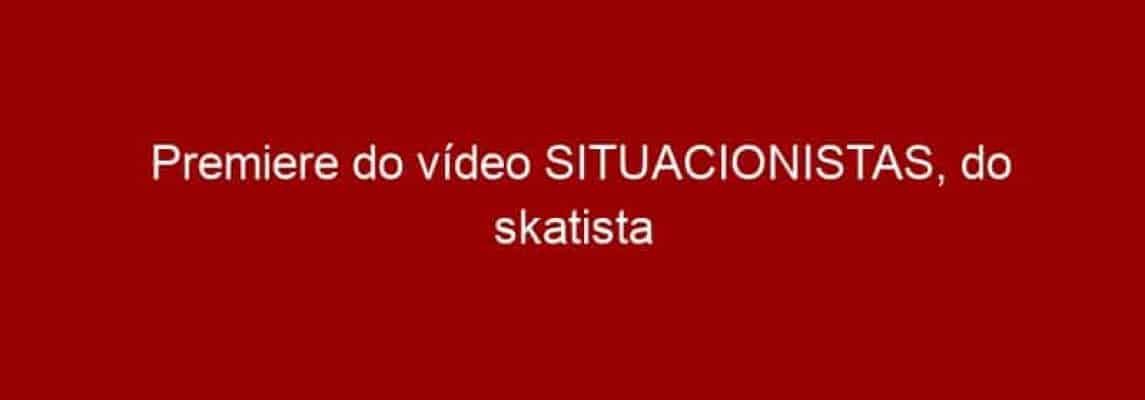 Premiere do vídeo SITUACIONISTAS, do skatista Murilo Romão na Câmara Municipal de São Paulo