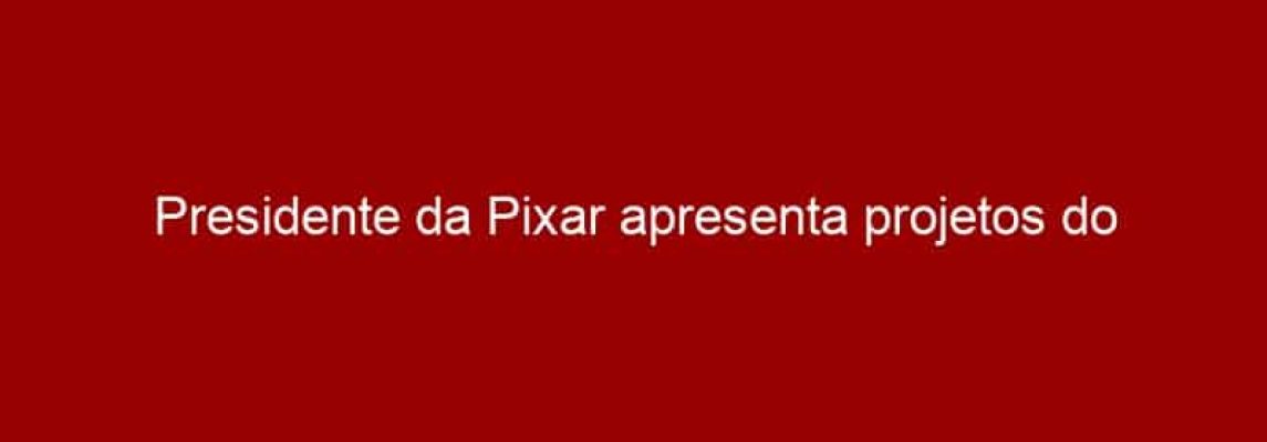 Presidente da Pixar apresenta projetos do estúdio na Comic Con Experience