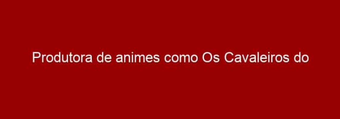 Produtora de animes como Os Cavaleiros do Zodíaco, Dragon Ball e One Piece, Toei Animation fecha parceira com a CCXP