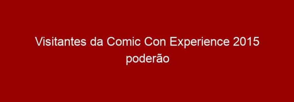 Visitantes da Comic Con Experience 2015 poderão jogar no estande sustentável da Galápagos Jogos